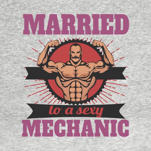 Married To A Sexy Mechanic by shopbudgets